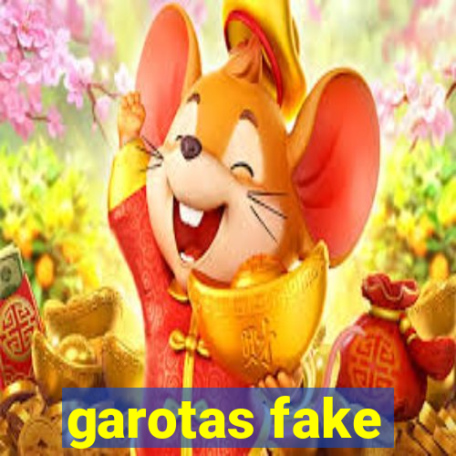 garotas fake